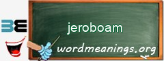 WordMeaning blackboard for jeroboam